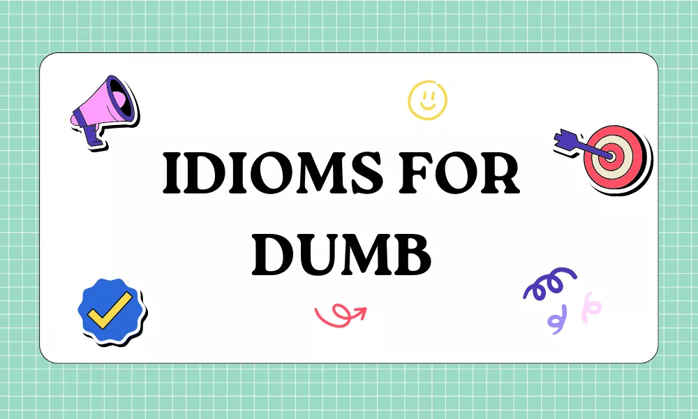 Dumb Idioms