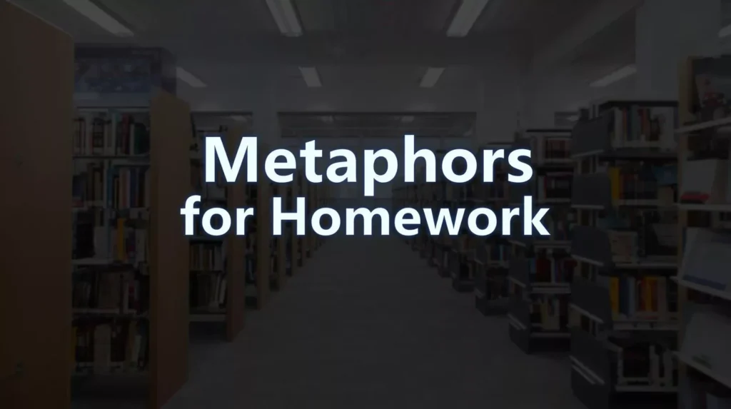 Metaphors About Homework