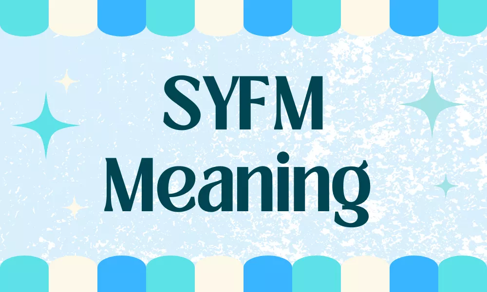 SYFM Meaning