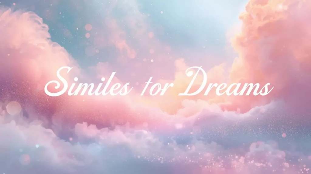 Similes About Dreams