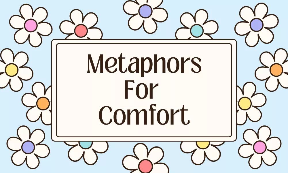 Comfort Metaphors