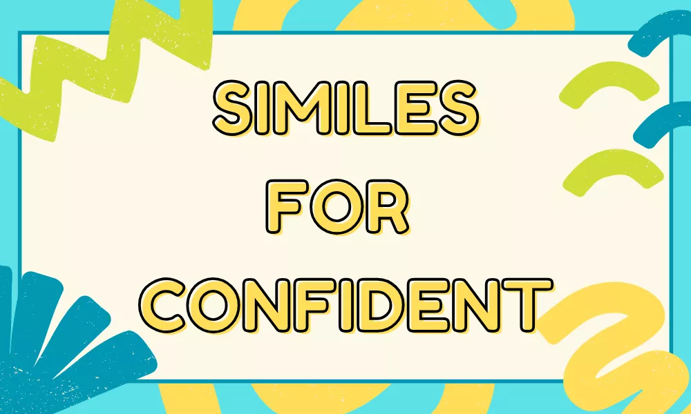 Confident Similes