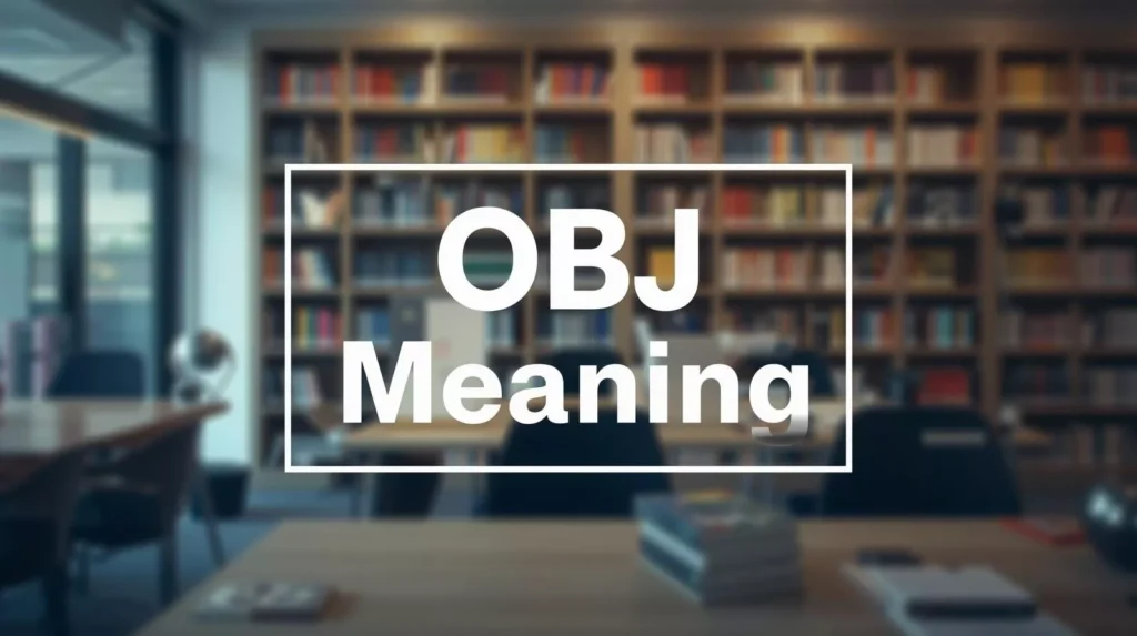 OBJ Full Form OBJ Full Form