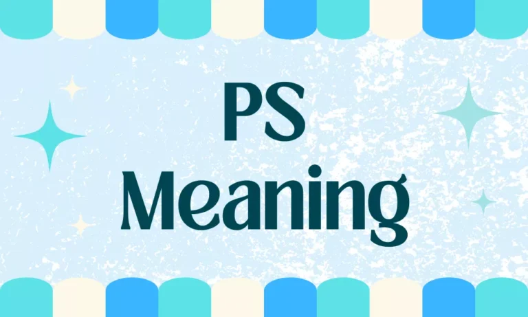 PS Meaning in Text: Full Meaning, Uses, Examples, and Origin Explained 2 PS Meaning