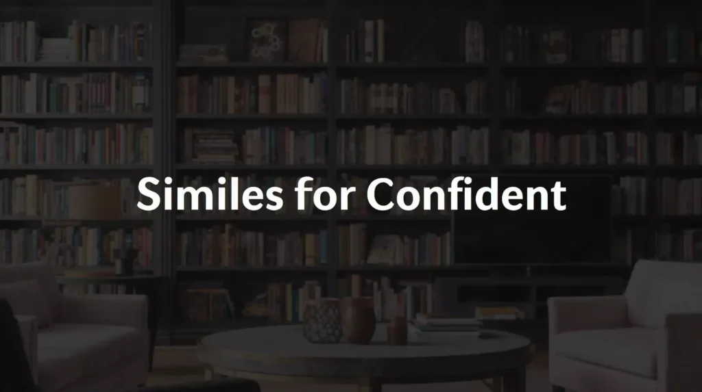Similes About Confident