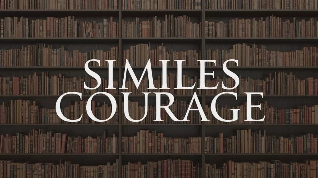 Similes About Courage