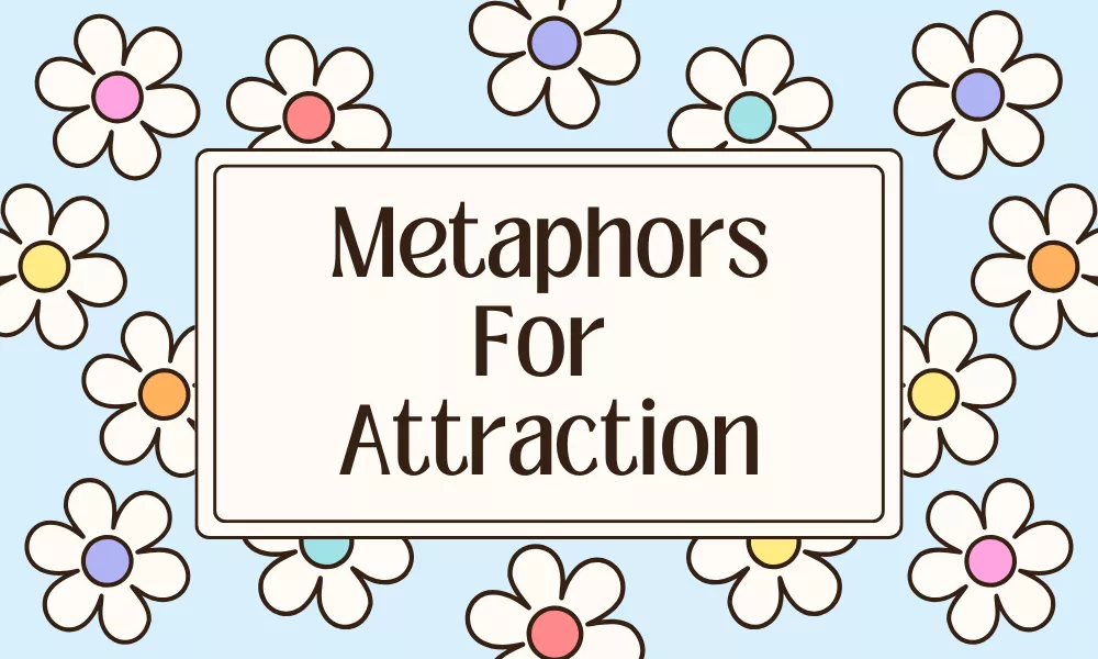 Metaphors For Attraction: Poetic And Romantic Expressions 1 Attraction Metaphors