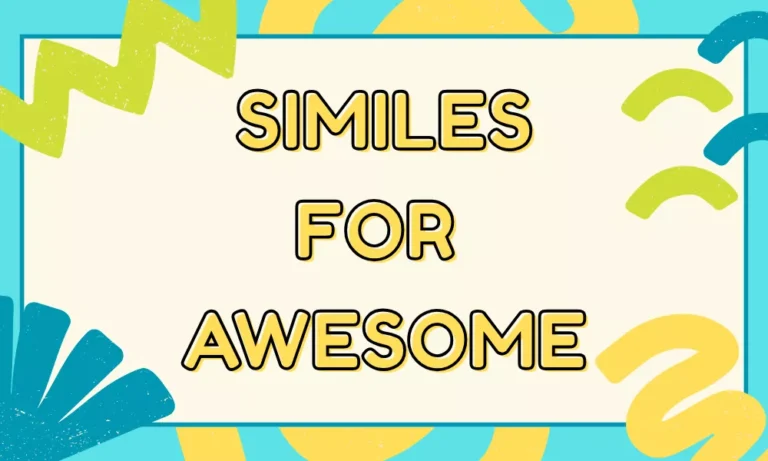 Similes for Awesome: Meaning, Examples, and Creative Comparisons 1 Awesome Similes