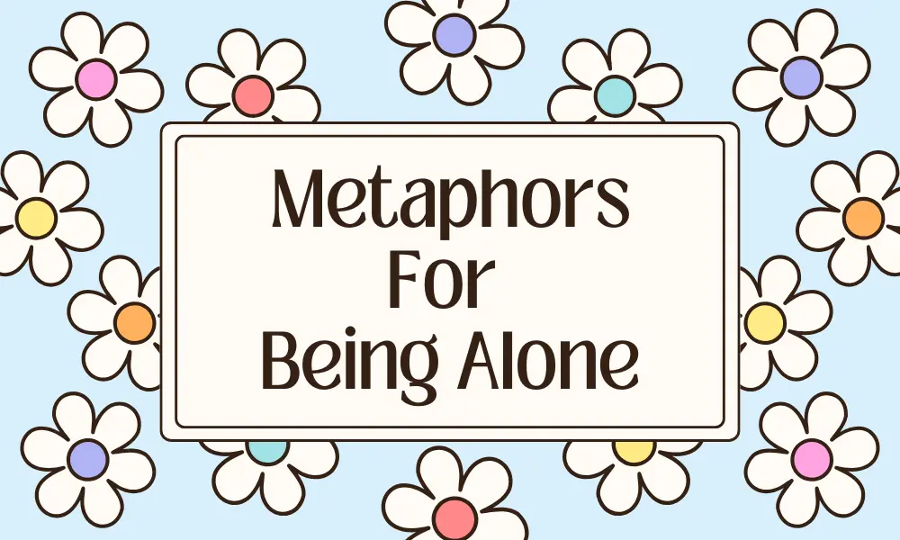 Metaphors For Alone