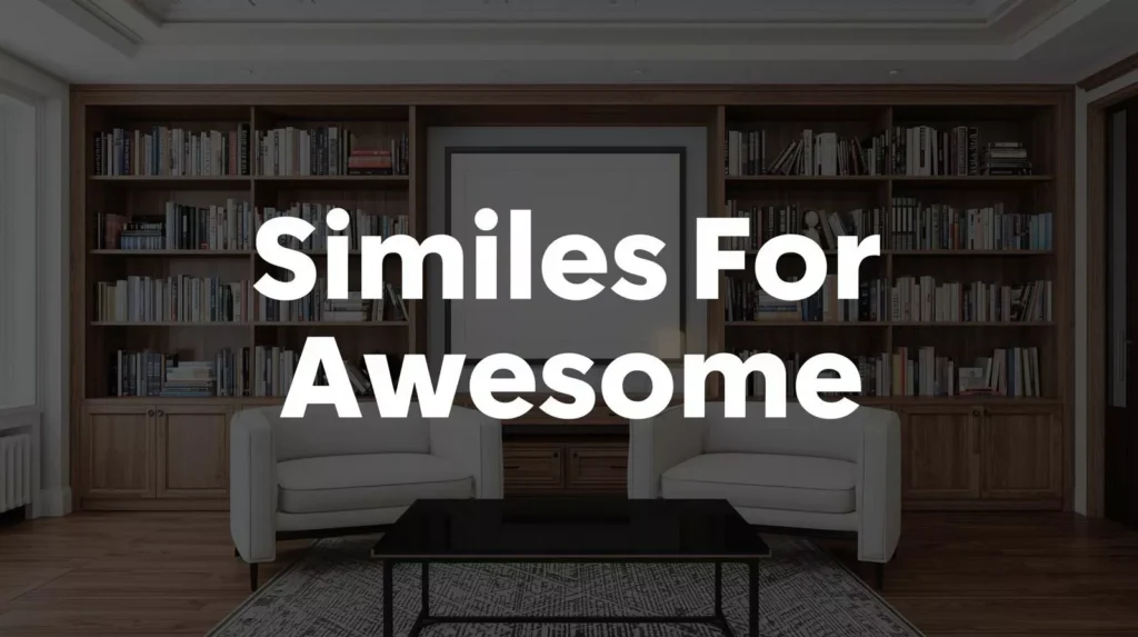 Similes For Awesome Similes For Awesome