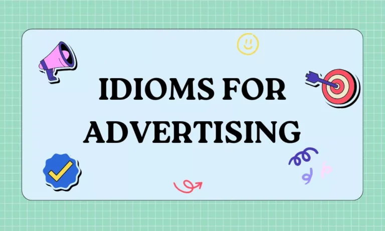 Idioms for Advertising with Meanings, Examples and Uses 2 Advertising Idioms