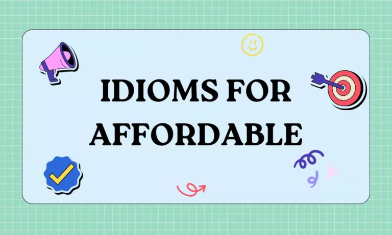 Idioms for Affordable with Meanings, Examples, and Everyday Uses 8 Affordable Idioms