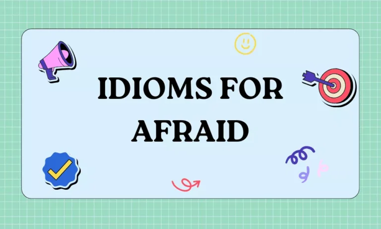 Idioms for Afraid: Common Expression for Scared and Frightened 7 Afraid Idioms