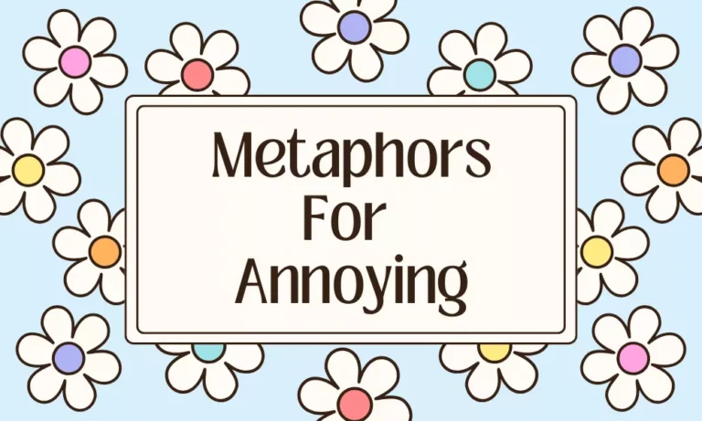 Metaphors for Annoying with Meanings, Examples, and Uses 6 Annoying Metaphors