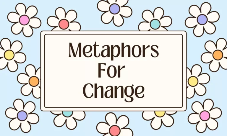 Metaphors for Change with Meaning, Examples & Common Uses 7 Change Metaphors