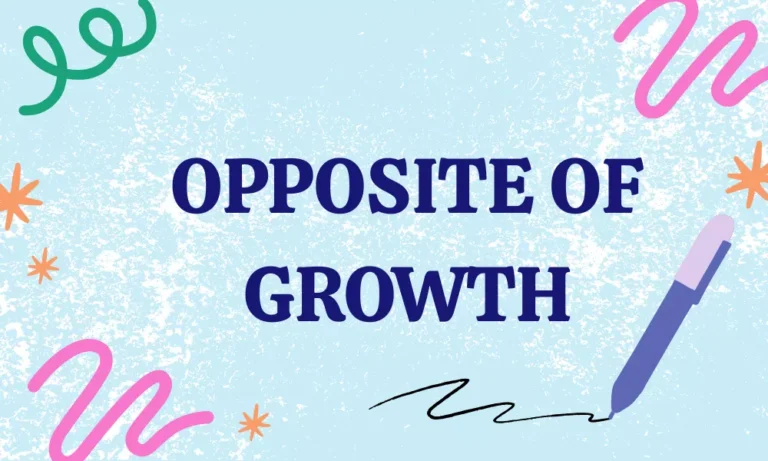 Opposite of Growth: Antonyms With Meanings and Examples 3 Growth Antonym