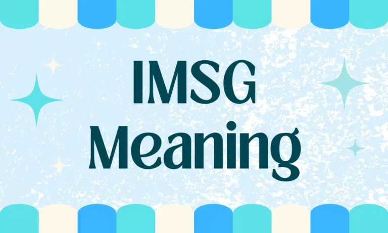 IMSG Meaning: Meaning in Text, iMessage & Online Chat 4 IMSG Meaning