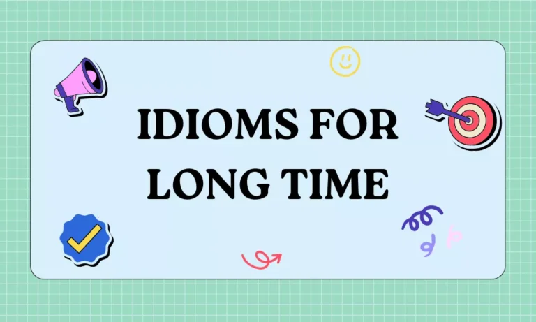 Idioms for Long Time with Meanings, Examples, and Everyday Usage 5 Long Time Idioms