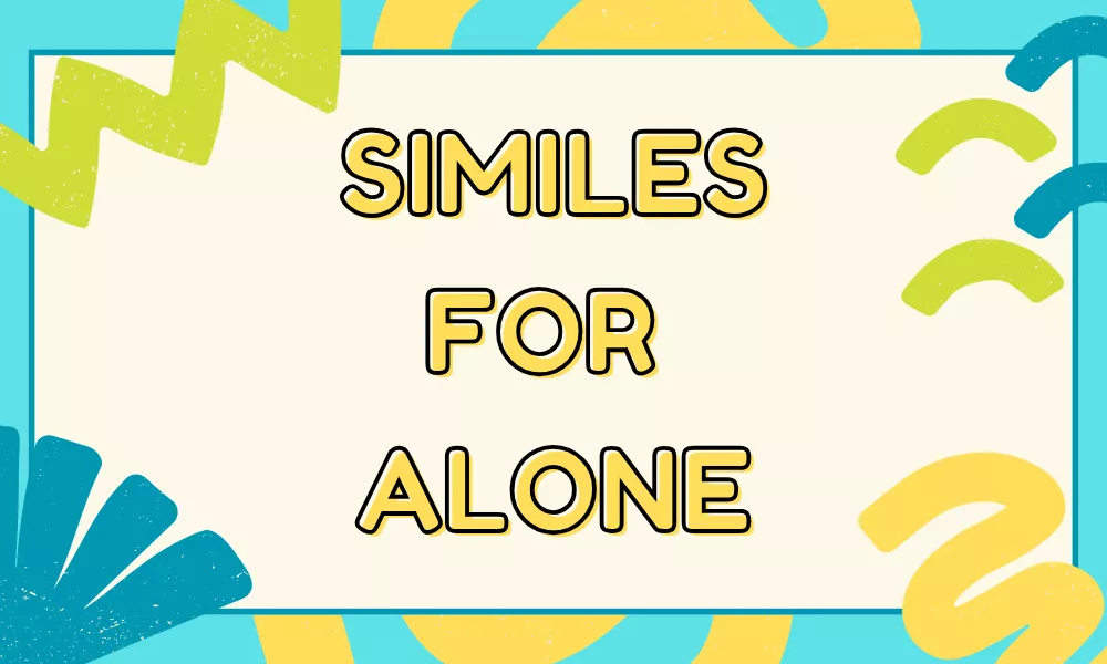 Similes for Alone with Meanings, Examples, and Everyday Uses 8 Similes For Loneliness