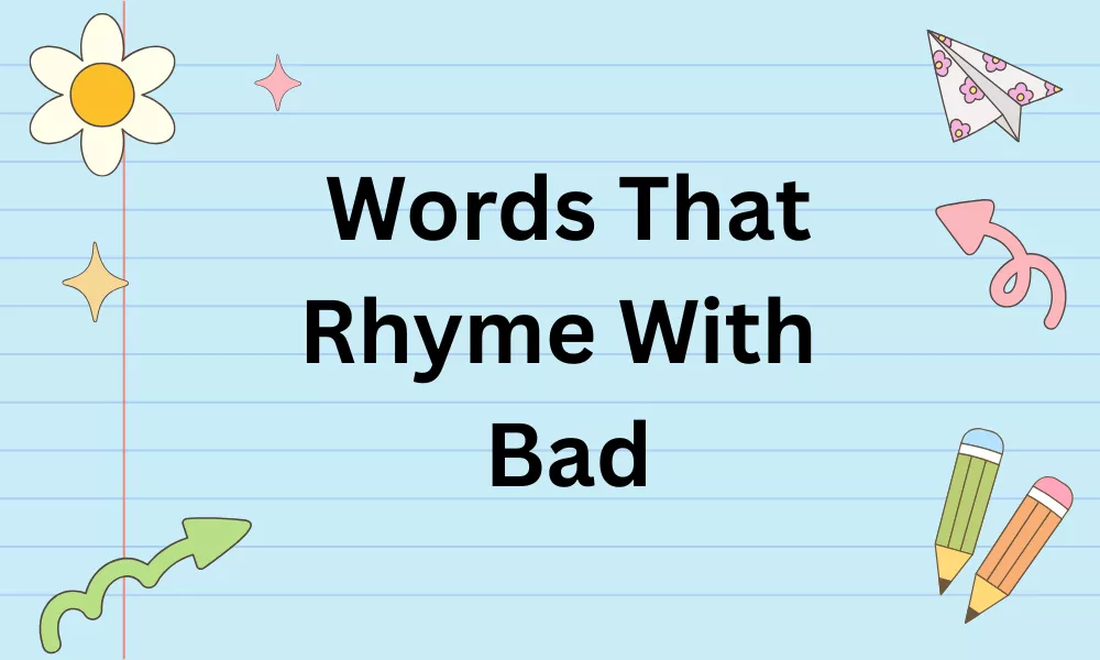 Words That Rhyme With Bad: Near & Poetic Rhyming Words 14 What Rhymes With Bad