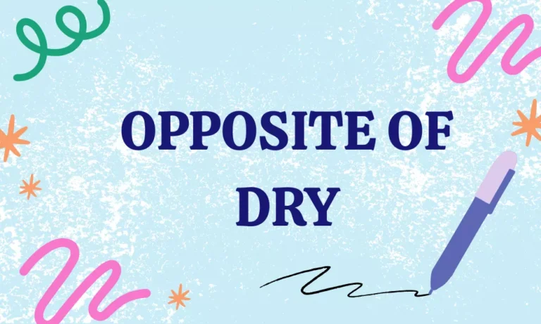 Opposite of Dry: Antonyms, Meanings & Examples 3 Dry Antonyms