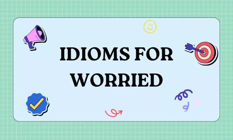 Idioms for Worried: Meanings, Examples, and Everyday Sayings 2 Worried Idioms